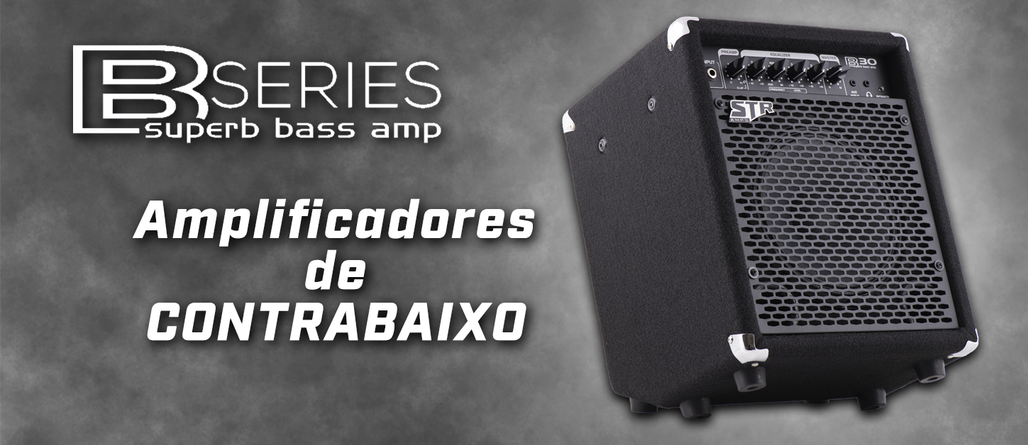Amplificadores STR para Contrabaixo: B30, B80 e B120 – Graves Potentes e Som Preciso